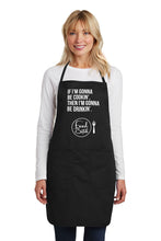 Load image into Gallery viewer, Apron: "If I'm Gonna Be Cookin', Then I'm Gonna Be Drinkin'"